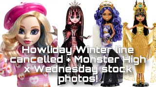 MONSTER HIGH NEWS Howliday Winter line CANCELLED  Wednesday X MH doll stock photos [upl. by Priest]