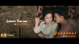 Sahara Timi Nai  Doughnut Short Movie Song  Rohit Shrestha  Teresa Chhetri [upl. by Ahteres103]