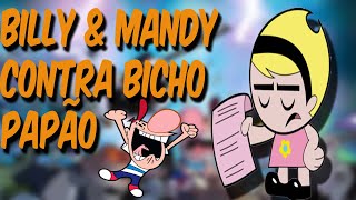 Billy amp Mandy Contra o Bicho Papão [upl. by Bach498]