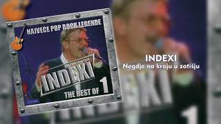 Indexi  Negdje na kraju u zatisju  Audio 19981999 [upl. by Aroz]