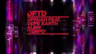 OFFAIAH ft Dope Earth Alien  Tempo Extended Mix [upl. by Kina]