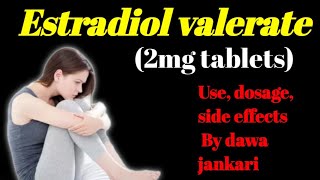 Evaride Estradiol valerate 2mg tablets uses dosage side effects all Details  dawa jankari [upl. by Adirahs]