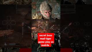 Black myth wukong secret boss mad tiger game play on mobile blackmythwukong wukong [upl. by Zerep40]