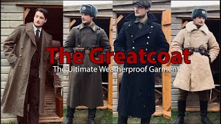 The Greatcoat the Ultimate Weatherproof Garment [upl. by Dave]