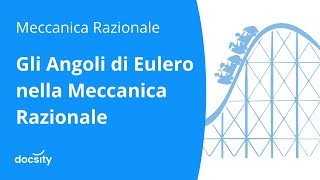 Gli Angoli di Eulero nella Meccanica Razionale [upl. by Reuben]