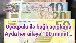 Uşaqpulu ilə bağlı açıqlama Ayda hər ailəyə 100 manat… Xeberler724 [upl. by Ayik227]