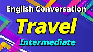 Travel English Intermediate  english conversation story listening speaking sentences expression [upl. by Anilocin]