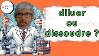 Comment ne plus confondre dissolution et dilution  Exemple des solutions aqueuses Chimie au lycée [upl. by Trudy467]