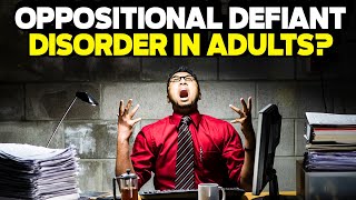 Oppositional Defiant Disorder in Adults [upl. by Isaiah]