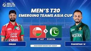 Oman vs Pakistan A  Match 7  Mens T20 Emerging Teams Asia Cup [upl. by Antipas]