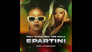 Holy Alpha  Epartini feat Dee Koala [upl. by Capriola]