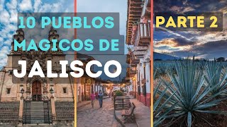 10 PUEBLOS DE JALISCO para visitar este 2023  Pueblos magicos de Jalisco [upl. by Eisinger703]