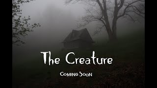 The Creature  Official Trailer  Short Scary FIlms  Max Hoselton [upl. by Champagne360]