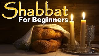 SHABBAT Sabbath FOR BEGINNERS Sanctifying Sabbath the 7th Day of Rest commanded in Jewish Torah [upl. by Ayaet]