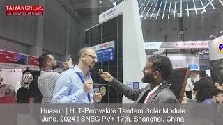 Huasun Speaks About Its Solar PV Products To TaiyangNews At SNEC [upl. by Annaillil]