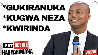 GUKIRANUKA l KUGWA NEZA l KWIRINDA  Inyigisho NZIZA na Pst Desire Habyarimana [upl. by Corly566]