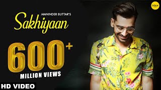 SAKHIYAAN Full Song Maninder Buttar  MixSingh  Babbu  Punjabi Songs  Sakhiyan  Ishtar Punjabi [upl. by Hsakaa343]