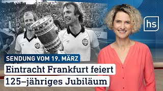 Eintracht Frankfurt feiert 125 jähriges Jubiläum  hessenschau vom 19032024 [upl. by Nylkoorb]