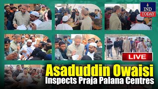 🔴LIVE Asaduddin Owaisi Inspects MIM Help Desks at Praja Palana Centres in Hyderabad  IND Today [upl. by Stryker748]