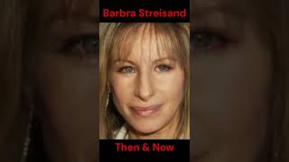 BARBRA STREISAND  THEN AND NOW [upl. by Kitty350]