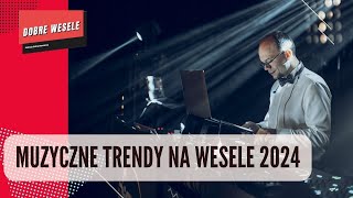 Muzyczne trendy na wesele 2024  Przy czym będziemy się bawić [upl. by Norry]