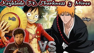 Luffy vs Ichigo  Épicas Batallas de Rap del Frikismo T2  Keyblade Ft Sharkness amp Miree  Reaccion [upl. by Krystal]