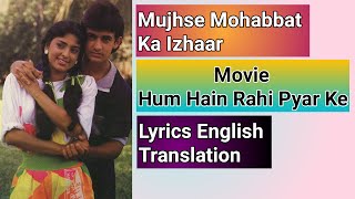 Mujhse Mohabbat Ka Izhaar  Lyrics English Translation  Hum Hain Rahi Pyar Ke  ترجمه انگلیسی [upl. by Ainsworth997]