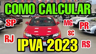 COMO CALCULAR IPVA 2023 SP E OUTROS ESTADOS CALCULCAR VALOR IPVA 2023 RJ MG PR RS E OUTROS [upl. by Buskus]