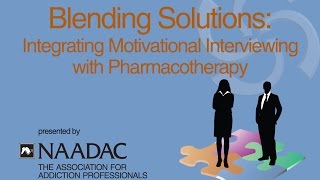 Blending Solutions Integrating Motivational Interviewing with Pharmacotherapy Part 1 [upl. by Bengt]