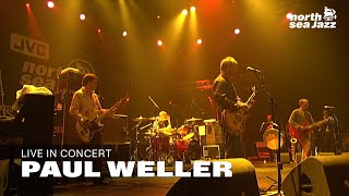 Paul Weller  Full Concert HD  North Sea Jazz 2006 [upl. by Mariette287]