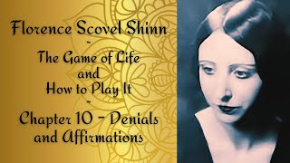 Chapter 10 Denials and Affirmations  Florence Scovel Shinn  The Game of Life and How to Play It [upl. by Ahola184]