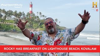 Breakfast at Lighthouse Beach Kovalam  RoadTrippinwithRocky S7  D01V01 [upl. by Suter]