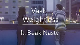 Vaski  Weightless ft Beak Nasty Official Music Video [upl. by Weinshienk188]