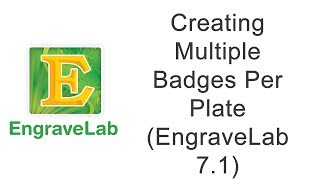 Creating Multiple Badges Per Plate EngraveLab 71 [upl. by Vasiliki]