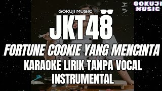 JKT48  Fortune Cookie Yang Mencinta  Karaoke Lirik Tanpa Vocal  Instrumental [upl. by Durst]