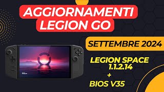 AGGIORNAMENTI LEGION GO SETTEMBRE  LEGION SPACE 11214 [upl. by Okimat807]