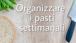 Organizzare i pasti settimanali  Meal preap [upl. by Nossyla]