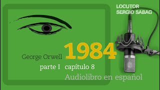 1984 Audiolibro en español George Orwell 🔈 Voz humana  Parte I capítulo 8 [upl. by Ardnaiek]