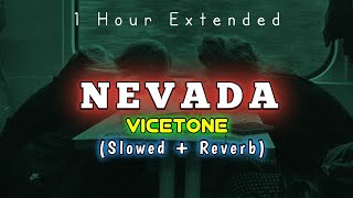 Nevada  Vicetone Slowed  Reverb  1 HOUR [upl. by Yasdnyl197]