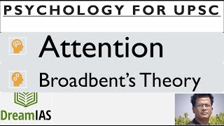 Psychology for UPSC Broadbents Filter Theory of Attention [upl. by Marian512]