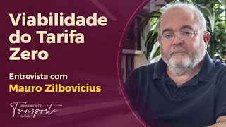 VIABILIDADE DO TARIFA ZERO  Entrevista com Mauro Zilbovicius [upl. by Arahsat]