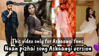 Naan pizhai song Ashaangi version Full song editashwinsivaangiashanginaanpizhai [upl. by Lysander]