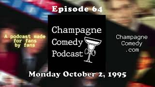 Champagne Comedy Podcast Episode 64 [upl. by Newnorb]