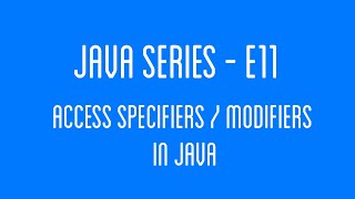 Access Specifiers  Modifiers  Java Series  E11 [upl. by Estes]