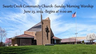 6232024  Swartz Creek Community Church Sunday Morning Worship [upl. by Scotney]