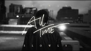 Slowly Slowly  All Time Official Lyric Video [upl. by Chrissa]