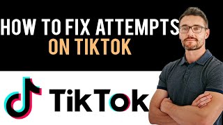 ✅ How To Fix Maximum Number Of Attempts Reached TikTok Full Guide [upl. by Haleeuqa28]