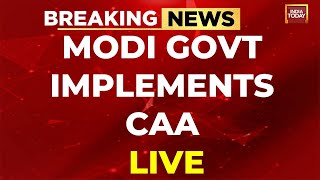 Big Announcement Modi Government Implements CAA  CAA news Update  Modi Govt Notifies CAA Rules [upl. by Ellennad]