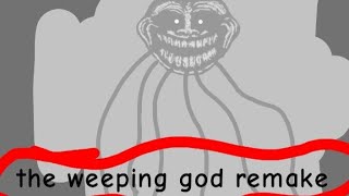 Weeping god incident remake [upl. by Portwine]