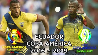 Selección de Ecuador 🇪🇨 Copa América 🏆 2016  2019 ⚽  Review [upl. by Anahsak946]